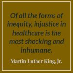 Quote by Dr. King, injustice in healthcare is shocking and inhumane.